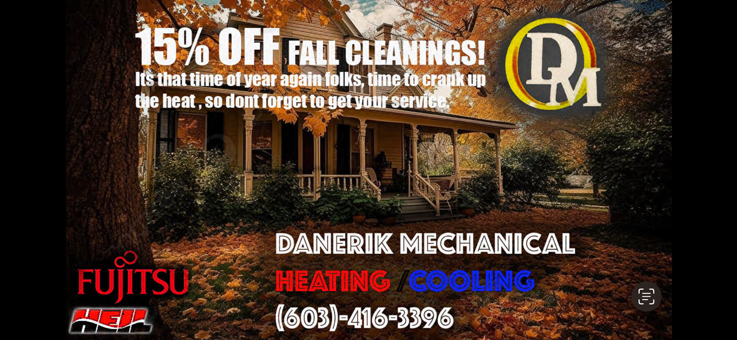 15% off Fall Cleanings - Heating and Cooling - Danerik Mechanical - New Hampshire HVAC Contractor